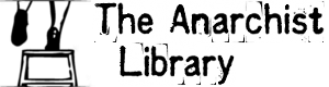The Anarchist Library (Mirror)